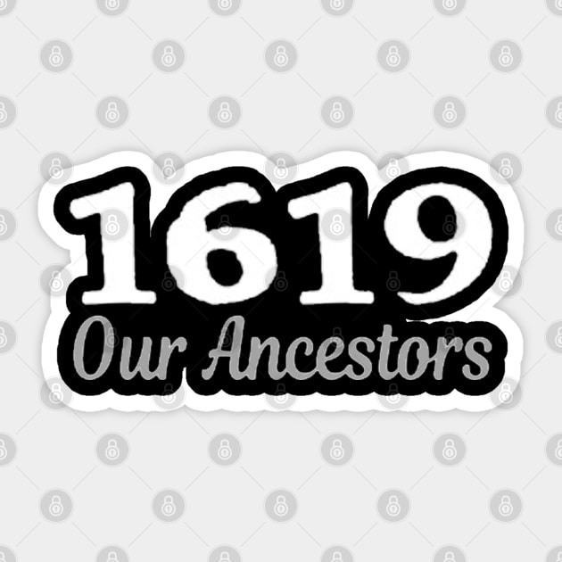 1619 our ancestors Sticker by ReD-Des